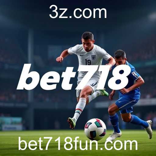 Apostas Esportivas no Bet718: Como Tirar Melhor Proveito